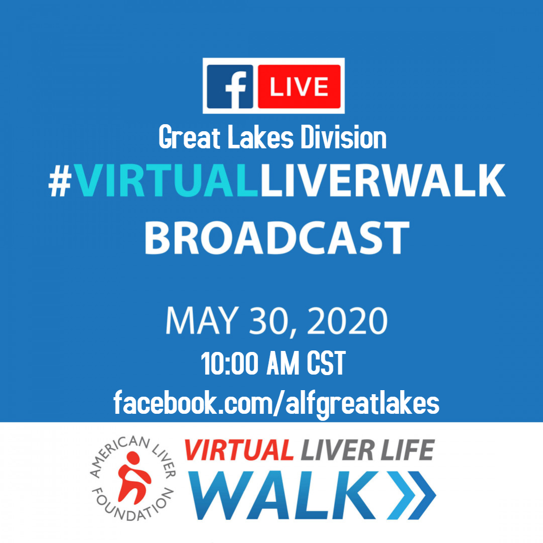 Virtual Liver Life Walk will be Live Streamed on the Great Lakes Facebook Page this Saturday 5/30/20 at 10:00 AM CST