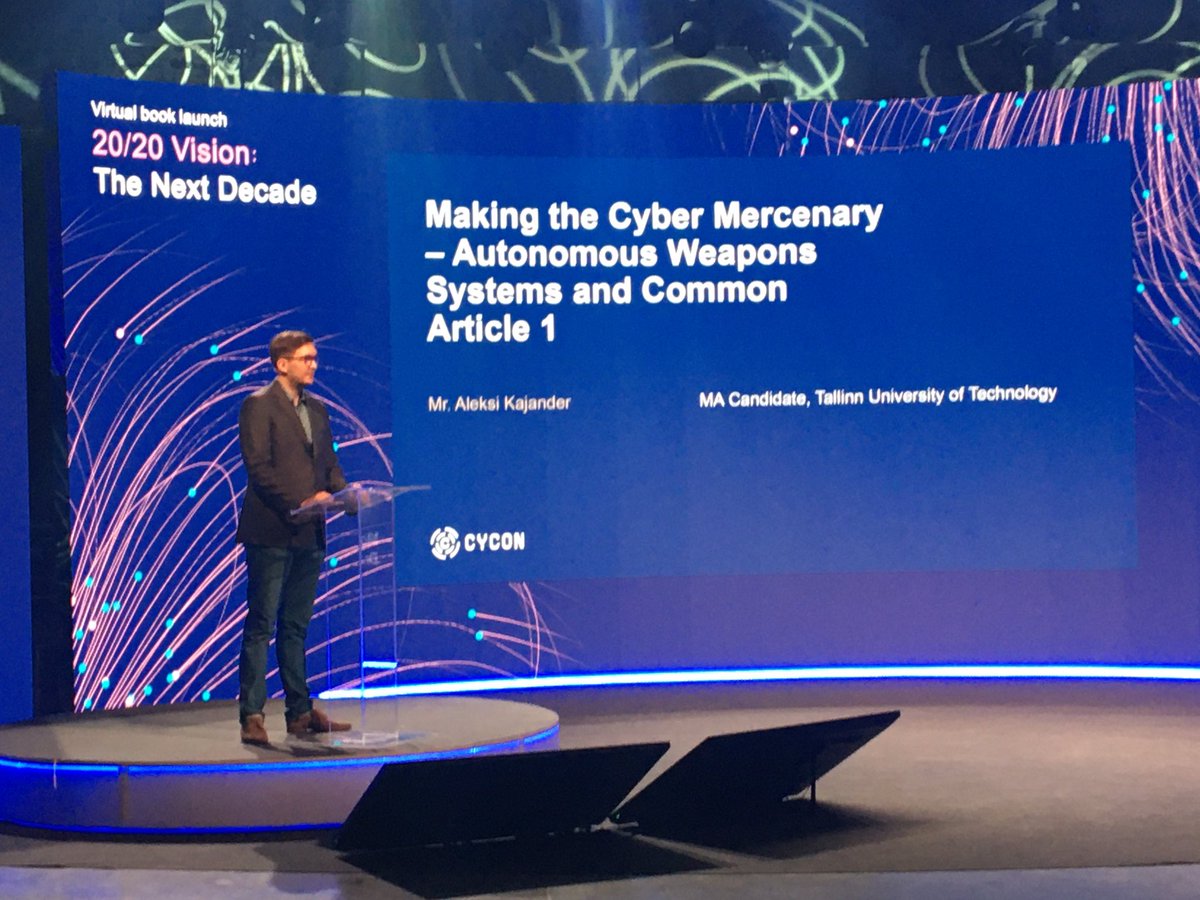 ccdcoe's tweet image. &apos;Making the Cyber Mercenary – Autonomous Weapons Systems and Common Art 1 of the Geneva Conventions&apos; research paper by Aleksi Kajander of @taltech, co-authored with Agnes Kasper and Evhen Tsybulenko presented today at #CyCon2020 virtual book launch