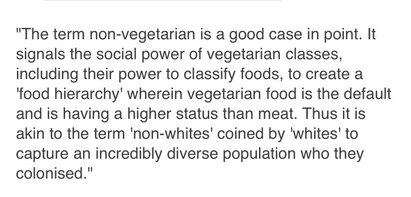 In their study on Indian food habits, Balmurli Natarajan and Suraj Jacob acknowledge the role played by the usage of this word in the perpetuation of a food hierarchy where vegetarianism is the norm. This snippet from their interview with  @soutikBBC puts it in better perspective.