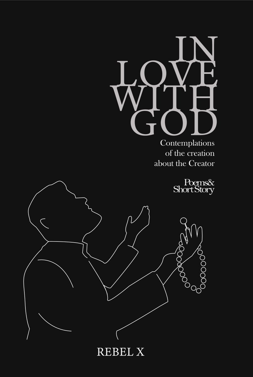 rebelxpoetry's tweet photo. ‘IN LOVE WITH GOD – Contemplations of the creation about the Creator’ IS OUT NOW!

 This book is a homage to the wanderers, the wayfarers, those who are lost and those who seek to find God, and maybe, converse with Him.

https://t.co/dCBLhQbzhy

#InLoveWithGod #REBELX https://t.co/4gVuP0TWk5