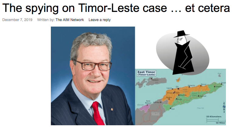 "…Not long after, the Australian Security Intelligence Organisation (then led by the ASIS chief at the time of the Dili operation, David Irvine) raided Collaery’s office and seized material…"