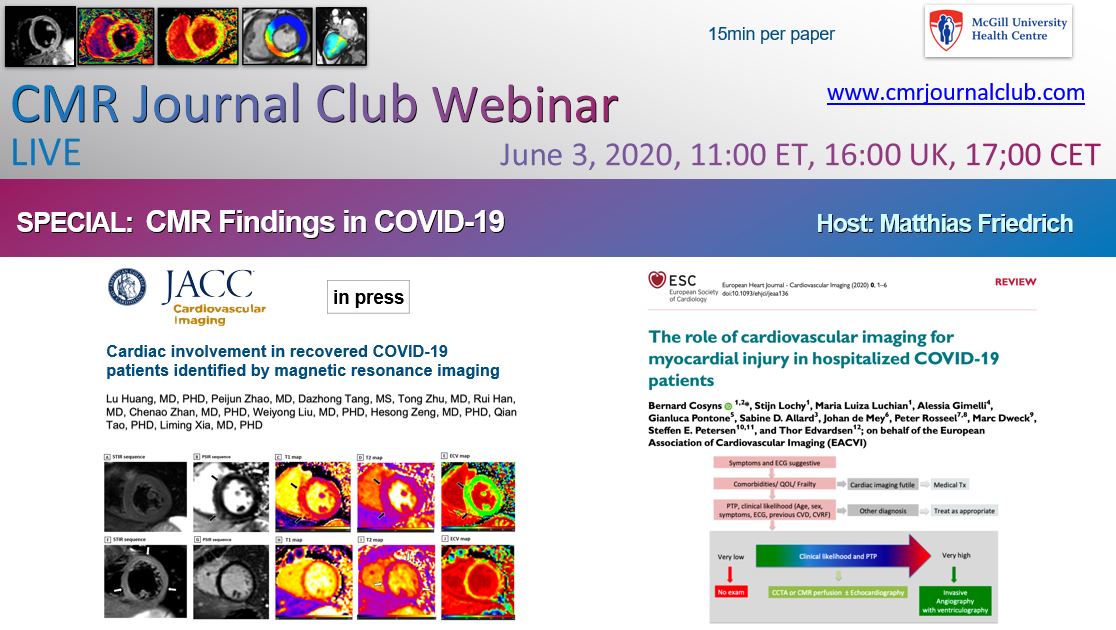 The CMR Journal Club on June 3 will cover, "Cardiac involvement in recovered COVID-19 patients identified by magnetic resonance imaging" and "The role of cardiovascular imaging for myocardial injury in hospitalized COVID-19 patients".

cmrjournalclub.com 

<a href="/mgwfriedrich/">Matthias Friedrich</a>