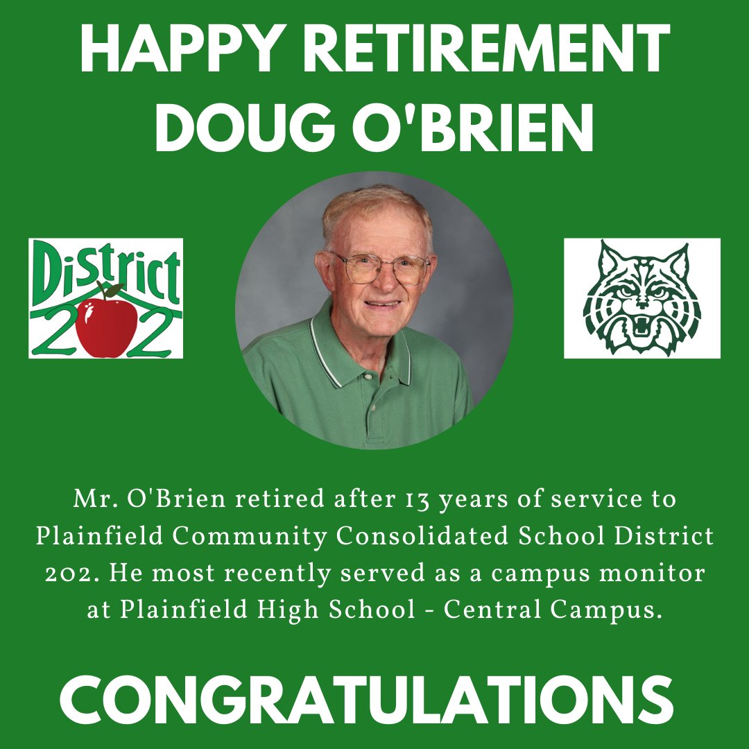 District 202 would like to honor Plainfield High School – Central Campus Campus Monitor Doug O’Brien for his 13 years of service to the District. 

Congratulations on your retirement! #202proud <a href="/phsccwildcats/">Mr. Stephens</a>