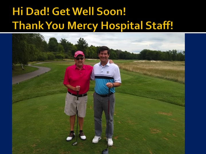 Wishing my father, Charlie Poloncarz, well. I thank everyone for their thoughts and prayers and the staff at Mercy Hospital. Love you Dad.