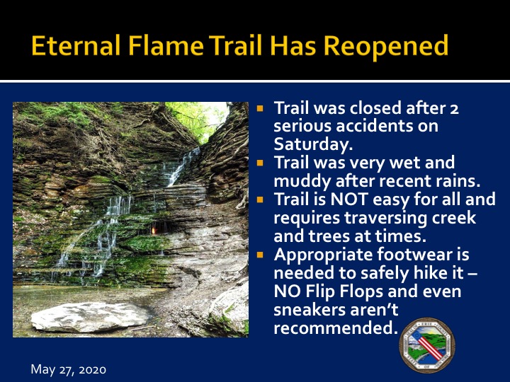Wherever you go hiking, please dress appropriately and know your skill level. We do not want any more incidents at our parks. The Eternal Flame and others can be very difficult. Be safe!