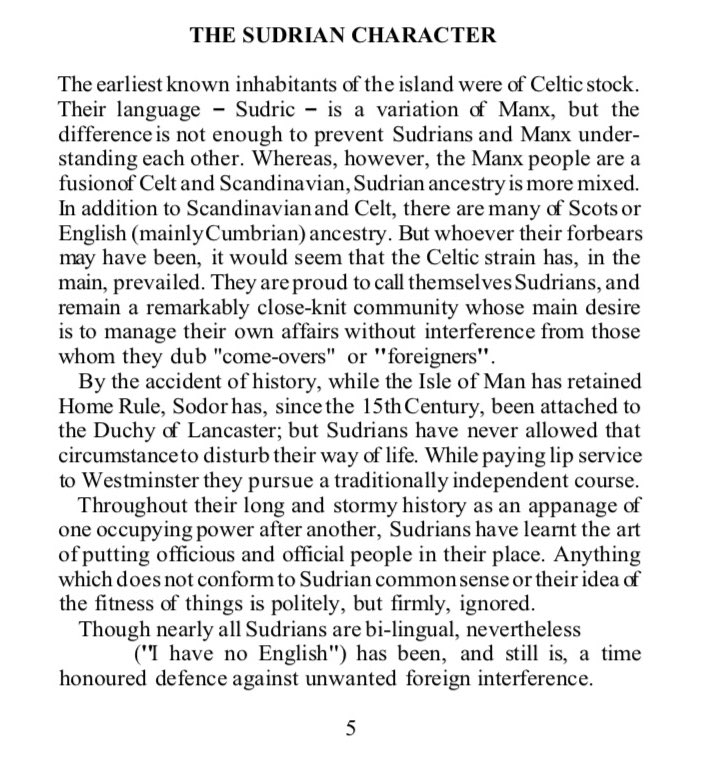 As described by Awdry, the Sudrian character is one of the most stubbornly conservative in the British isles. If anything new is introduced to them and it can’t conform to their traditional way of life they politely reject it wholesale as they do with their numerous occupiers.