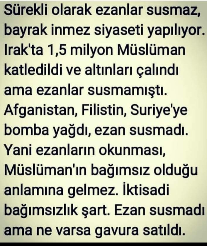 Ezan susmadi ama ne varsa gavura satildi.