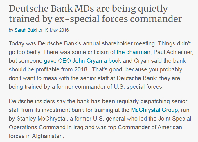 36/  Did you know? Deutsche Bank MDs are being quietly trained by ex-special forces commander! Source  https://www.efinancialcareers.com/news/2016/05/deutsche-banks-executives