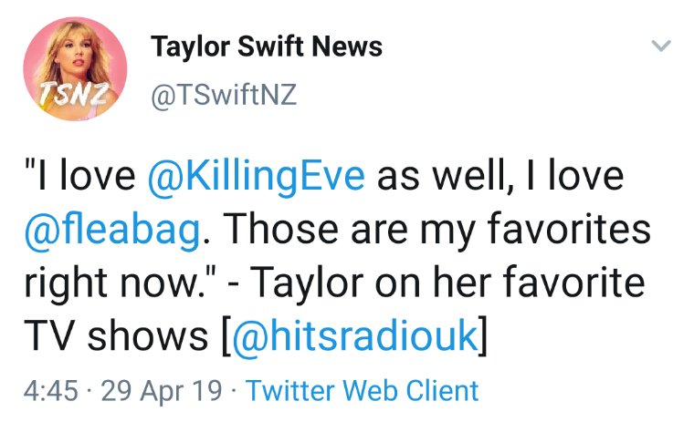 taylor saying her favorites shows are killing eve and fleabag (2019, april)