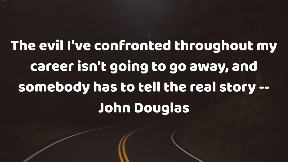 ThingsDarker's tweet photo. Final words of book #mindhunter by FBI profiler #johndouglas. It's one of the best descriptions of why we need to shed light on #darkerthings such as the #israelkeyes case. My take on it in S1, EP 4: The Invisible Serial Killer #serialkillers #truecrime #truecrimepodcast #murder https://t.co/JbK0vc5RvK