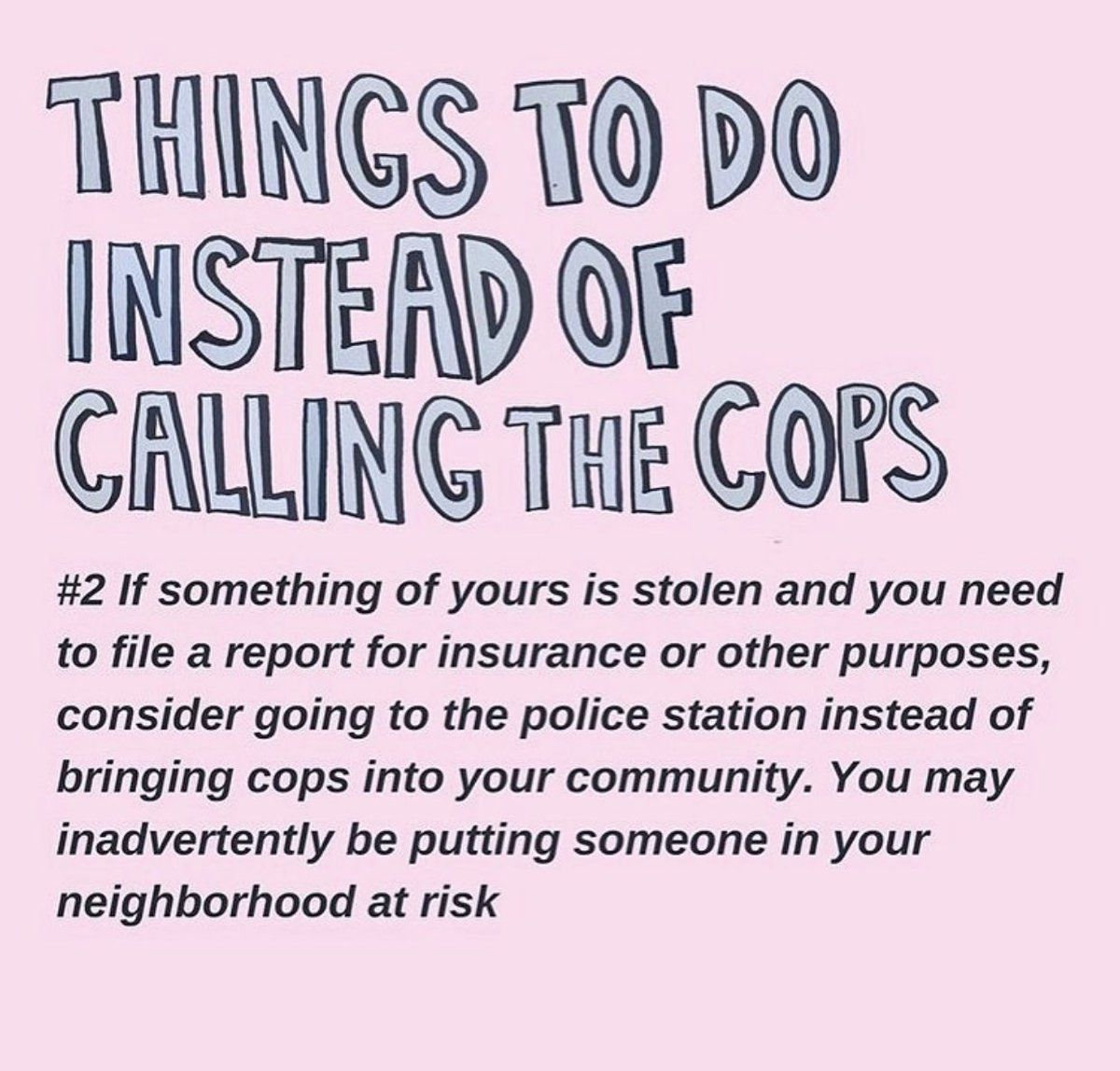 inserting the police in a situation is clearly putting lives at risk. here are alternatives via @ tapicoa_starch on IG