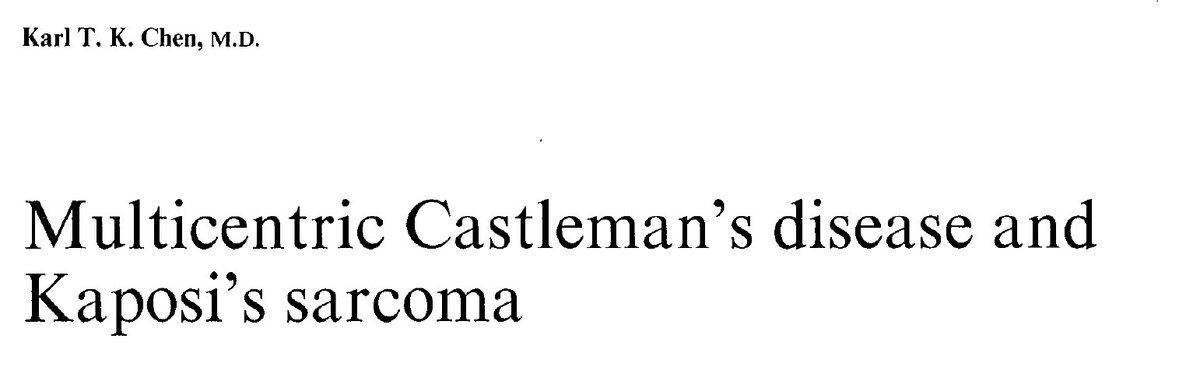 In 1983, multicentric Castleman’s disease (MCD) was described in association with Kaposi’s sarcoma in a case report and “speculation”; something that you will rarely see in journals nowadays because it lacks a “p value” The following year, 2 more cases were described.