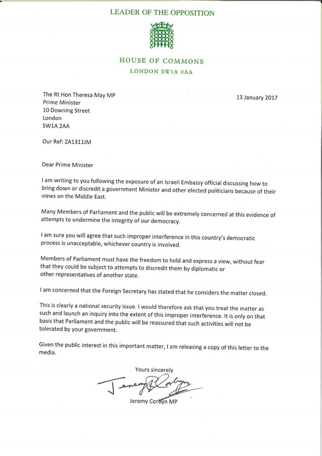 Labour Party Leader Jeremy Corbyn Letter (13 Jan 2017) to Prime Minister about Israel Embassy official discussing how to bring down or discredit government Minister and other Politicians because of their views on Middle East.  @Keir_Starmer