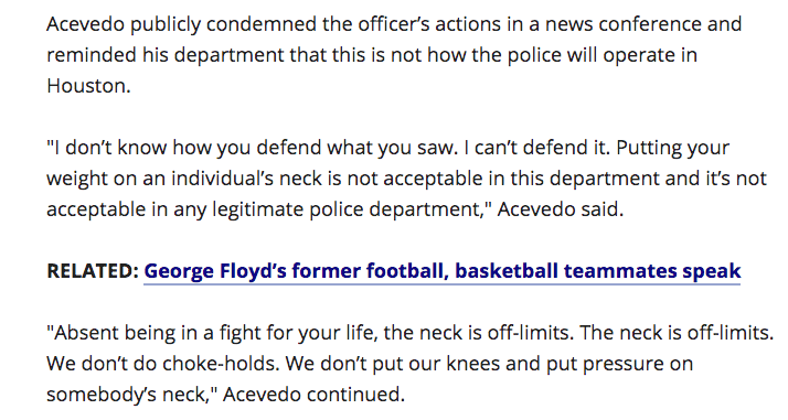 Houston police chief Art Acevedo (Floyd's hometown, which has had a number of recent police shootings)  https://www.fox26houston.com/news/houston-police-chief-condemns-officers-actions-in-death-of-george-floyd
