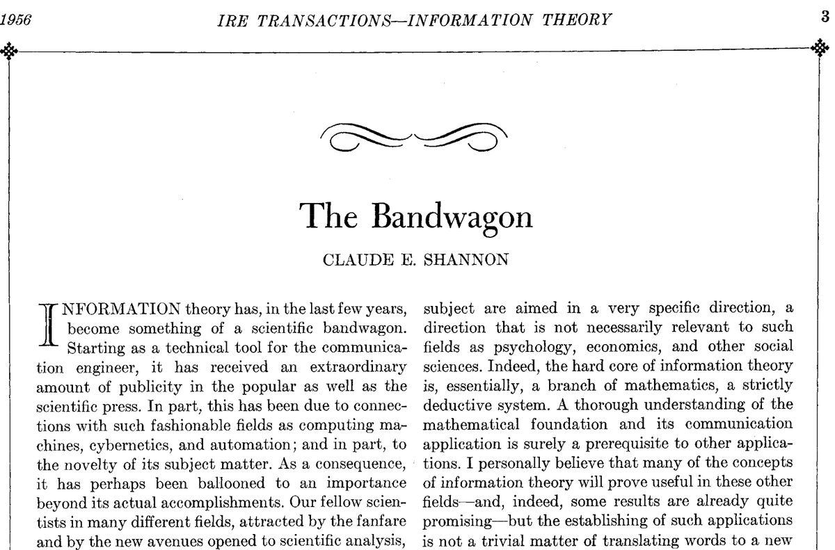 AB2World's tweet image. Claude Shannon&apos;s &quot;The Bandwagon&quot; (1956) is a timeless gem. 

Short, one page advise and perspective on the status of the field.

&quot;... we must keep our own house in first class order. The subject of information theory has certainly been sold, if not oversold.&quot;