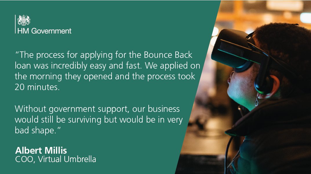 An image of someone wearing a VR headset alongside a quote from Albert Millis, COO of Virtual Umbrella, that reads: The process for applying for the Bounce Back Loan was incredibly easy and fast. We applied on the morning they opened and the process took 20 minutes.
Without government support, our business would still be surviving but would be in very bad shape.
