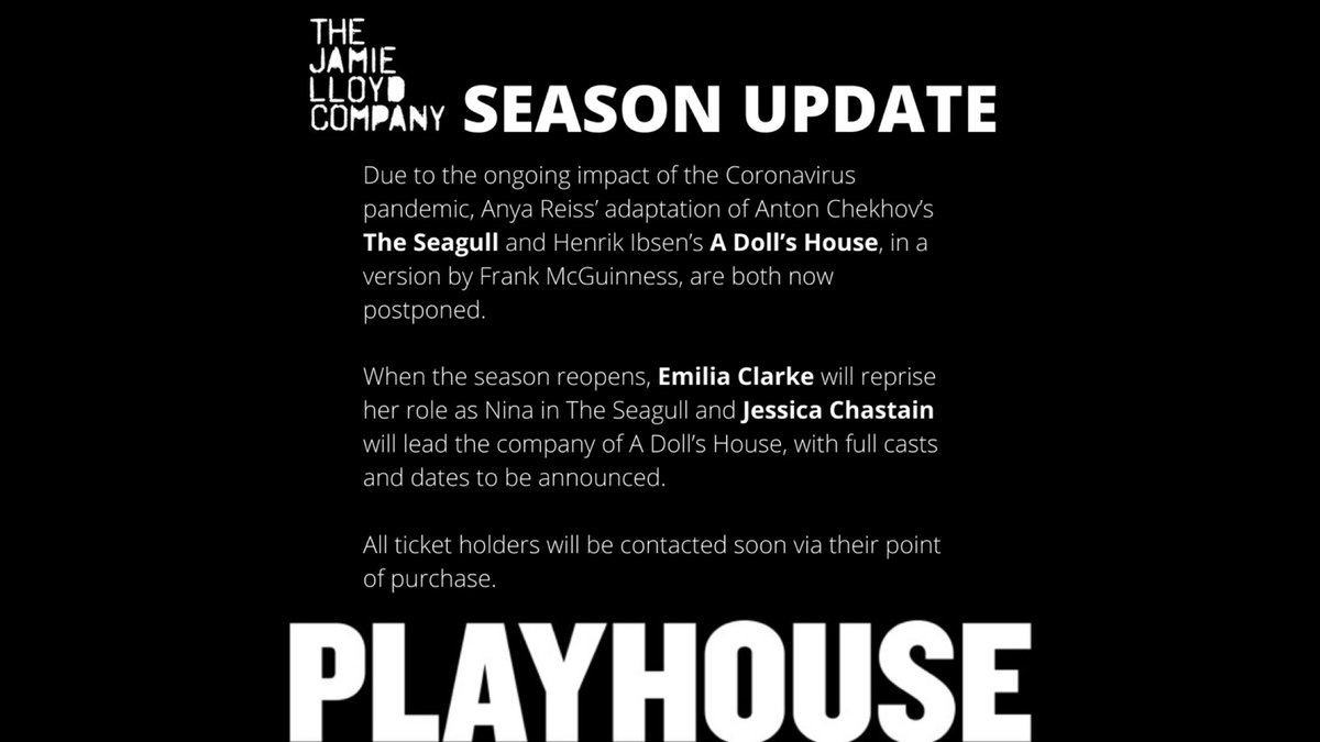Both 👏 shows 👏 will 👏 go 👏 on. 

We look forward to reopening our Playhouse season with <a href="/emiliaclarke/">Emilia Clarke</a>, <a href="/jes_chastain/">Jessica Chastain</a> and magnificent casts in the future - and will of course keep you updated once specific dates can be confirmed.
