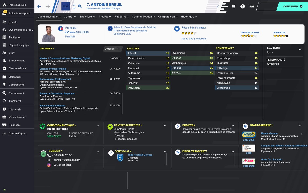 Antoine_Breuil's tweet image. Bonjour à tous 👋🏼 Je suis actuellement à la recherche d’une alternance pour effectuer un Master Communication d’Influence et Réputation à L’ESP de Lyon, c’est pourquoi je vous partage mon CV « Football Manager »😄 N’hésitez pas à RT 😉 coucou @FMFrance 👋🏼