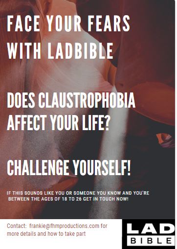 LADbible are looking for people that want to face their fears. Do you want to take control of an issue holding you back? Our experts will help you move your life forward? email frankie@fhmproductions.co.uk #lockdown #faceyourfears #claustrophobia