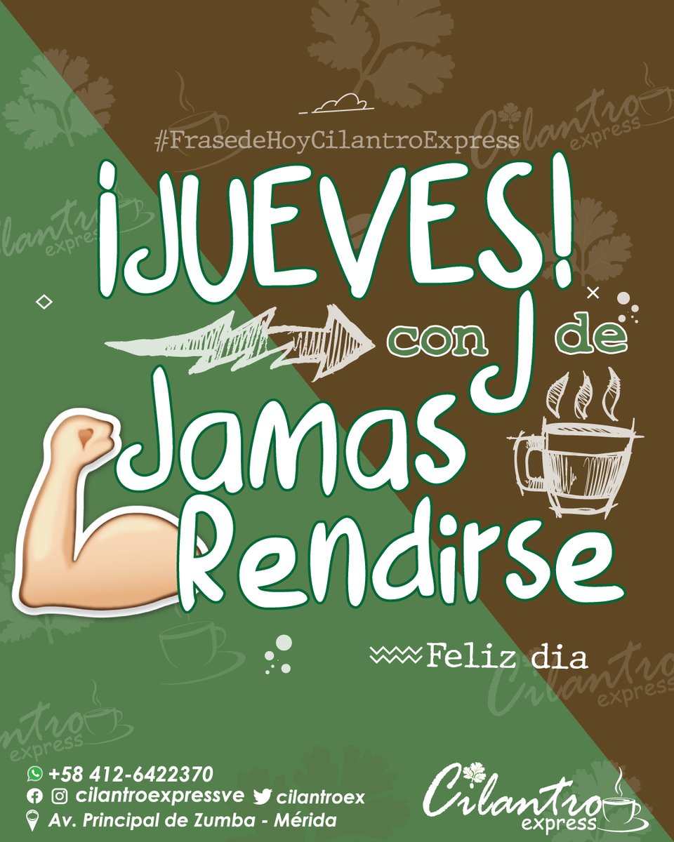 CilantroEx's tweet photo. Hoy es jueves con J de JAMAS rendirte... y es que esta frase a pesar de afirmativa es motivadora, porque hoy, mañana y todos los días de tu vida tu meta debe ser ganarle a tu mejor excusa y ser mas perseverante cada día.⁣ ⁣
#FrasedeHoyCilantroExpress⁣
#28May
#28Mayo 
#Merida https://t.co/23qVhwMmFy