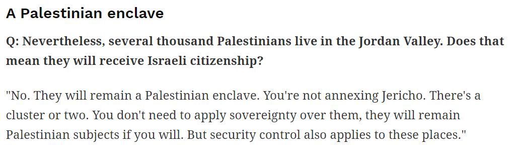 In an interview published today, Prime Minister Netanyahu admitted that Israel will not "apply sovereignty" and give citizenship to Palestinians living in West Bank areas which Israel intends to annex. "They will remain Palestinian subjects if you like," he said.