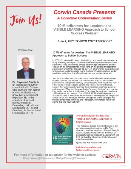 Join US Corwin Canada June 4th, 2020 12:00pm PST/3:00pm EST for the 10 Mindframes For Leaders Webinar with Dr. Ray Smith.  Please private message me for registration details.