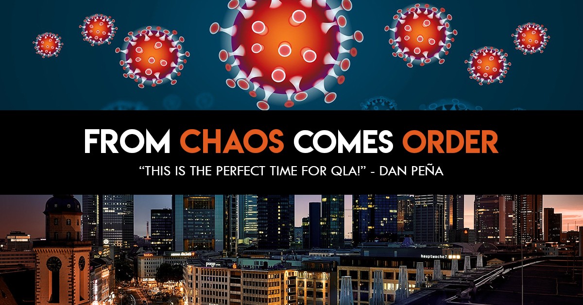 Dan Pena On Twitter As They Say From Chaos Comes Order Despite The Coronavirus Covid19 Pandemic Dan Believes This Is A Great Time For Qla Https T Co A5saal7at6 Https T Co Myenxt7xwt