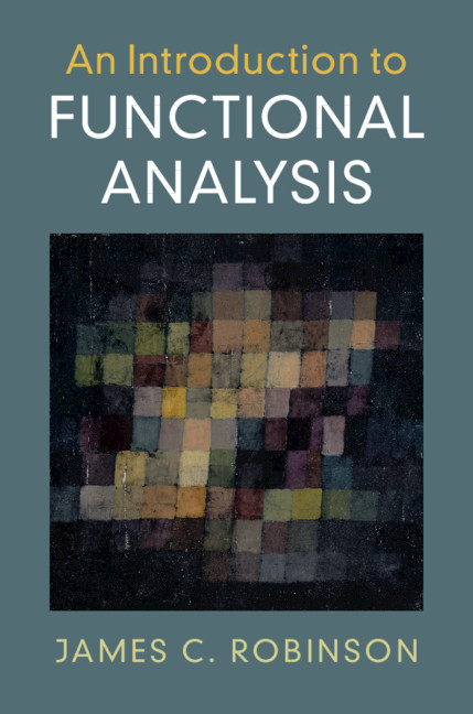cambUP_maths's tweet photo. New #textbook: An Introduction to Functional Analysis by James C. Robinson is out now! Sample copies are available for lecturers and instructors teaching in this area https://t.co/rcR5JIgShJ #CambridgeHigherEd https://t.co/4linvv4a0W