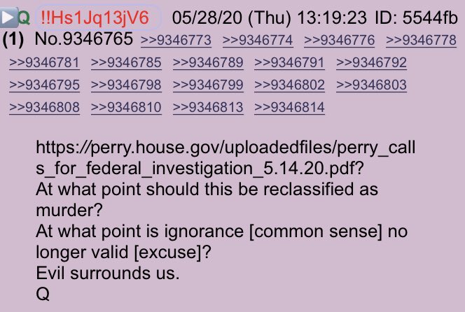 !!NEW Q - 4342!!13:19:23 EST  https://perry.house.gov/uploadedfiles/perry_calls_for_federal_investigation_5.14.20.pdf?At what point should this be reclassified as murder?At what point is ignorance [common sense] no longer valid [excuse]?Evil surrounds us.Q #QAnon  #EVILSurroundsUs  #ThesePeopleAreEVIL @realDonaldTrump