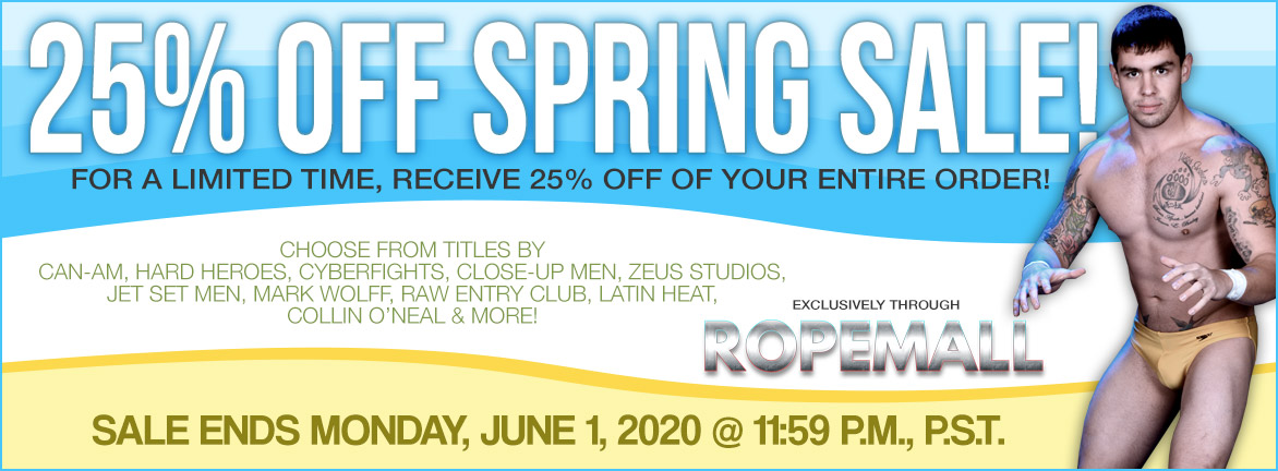 Ropemall Spring Sale! Get 25% off your entire order! Discount will be applied during checkout. Sale ends Monday, June 1, 2020.

Save 25% off on DVD orders - ropemall.com/discount/MAY25

Save 25% off on Digital Downloads - downloadmegamall.com/discount/MAY25