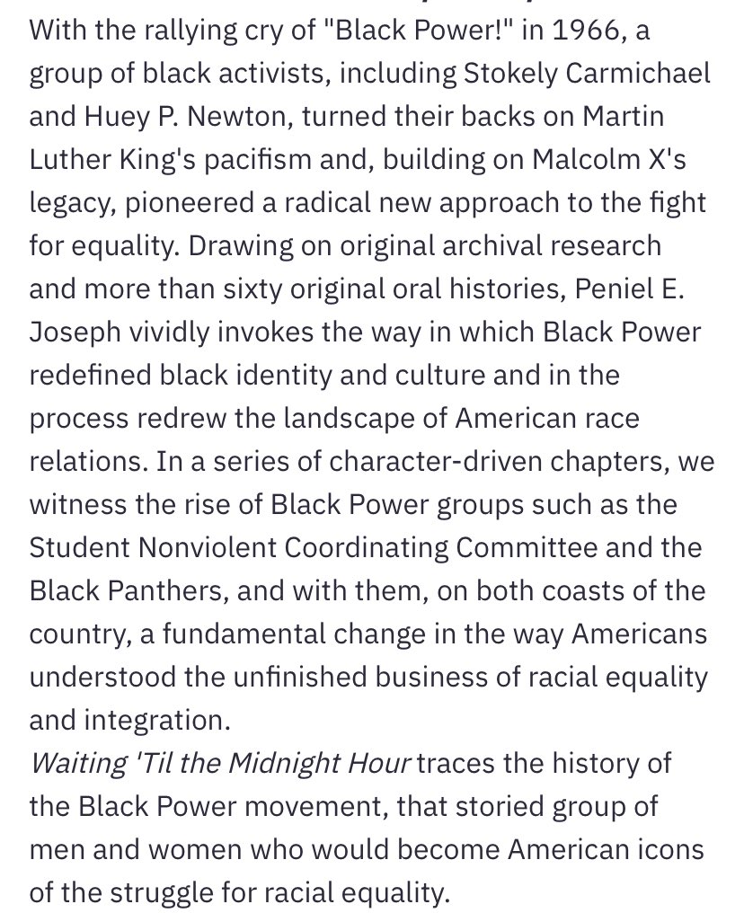 Waiting ‘Till The Midnight Hour: A Narrative History of Black Power In America by Peniel E. Jospeh https://bookshop.org/books/waiting-til-the-midnight-hour-a-narrative-history-of-black-power-in-america/9780805083354