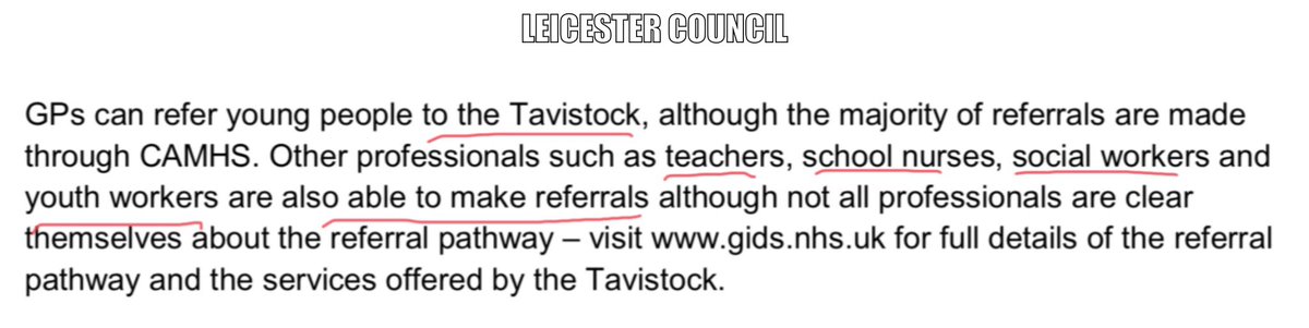 Most of these packs advertise the Gender Identity Service, Leicester Council. (Pack now withdrawn) make it clear that schools can refer our kids to the Tavistock!