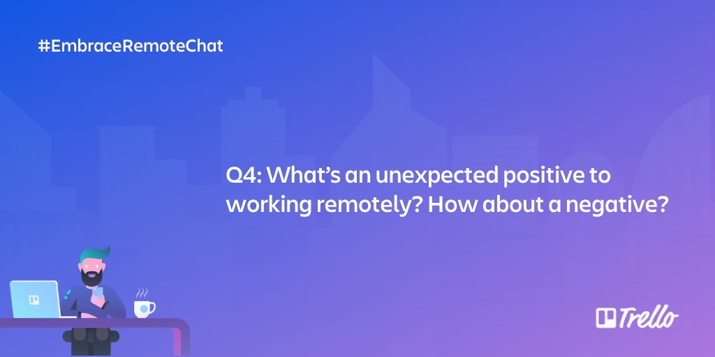 trello's tweet photo. Q4. ➕What’s an unexpected positive to working remotely?
✖️How about a negative?
#EmbraceRemoteChat
@MURAL
#EmbraceRemote https://t.co/OYP8RYTAGj