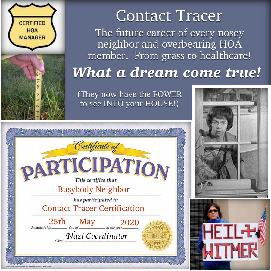 3) Now, who would be attracted to such an invasive job? How EXCITED your neighbor might be to be able to decide the future of your kids and other family members through  #ContactTracing!  Controlling flags, grass length and noisy dogs is just not enough!