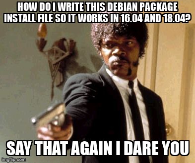 askubuntumemes's tweet photo. How do I write this Debian package install file so it works in 16.04 and 18.04? https://t.co/Bgm5C307gM #packagemanagement #sourcepackages #ppa https://t.co/EBDFmTdykf