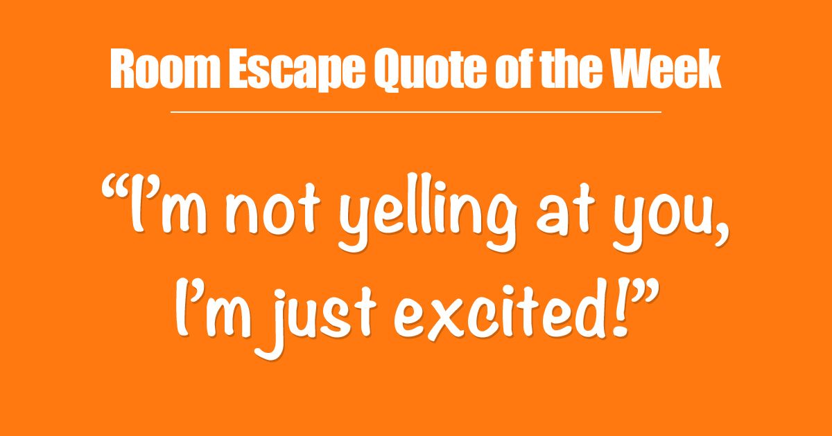 #quote #quotes #funnyquote #escaperoomquoteoftheweek
