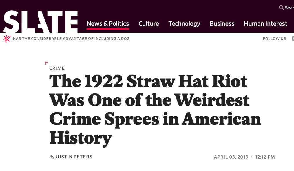 they dont like straw hats https://slate.com/news-and-politics/2013/04/straw-hat-riot-remembering-one-of-the-weirdest-crime-sprees-in-american-history.html