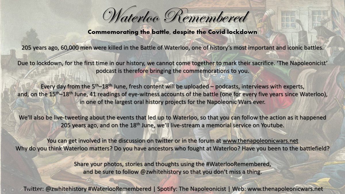 #WaterlooRemembered
With one week to go, the full schedule is finally here

14 days
41 eye witness accounts
10 interviews
4 days of live tweets
2 special pods
1 memorial service

Don't miss a second on the Napoleonicist. Please spread the word, and remember to get involved!