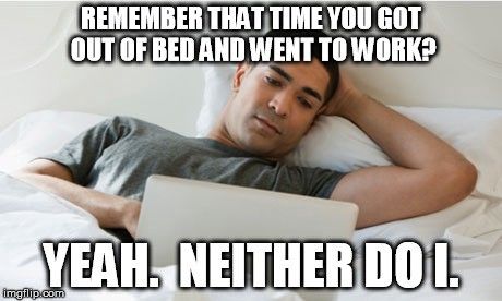 outplacementaus's tweet photo. Remember that time when you got out of bed and went to work?

Happy Friday 😄 https://t.co/unygJ4285T