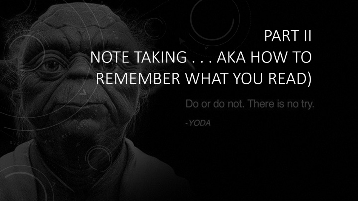 Now it is time to think about taking notes so you can remember unless you have a photographic memory, and then I hate you ;) 14/