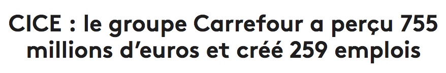 Le  @GroupeCarrefour c'est celui qui touché 755 millions € de  #CICE ces dernières années et qui avait créé 259 emplois, soit 2,9 millions € par emploi créé. 755 millions € de  #CICE c'est aussi 6600 € par salarié du groupe en France @CarrefourFrance aime l'argent public.