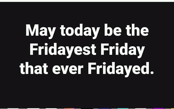 😆😂😂
So......Happy Friday! 😁 😆😂