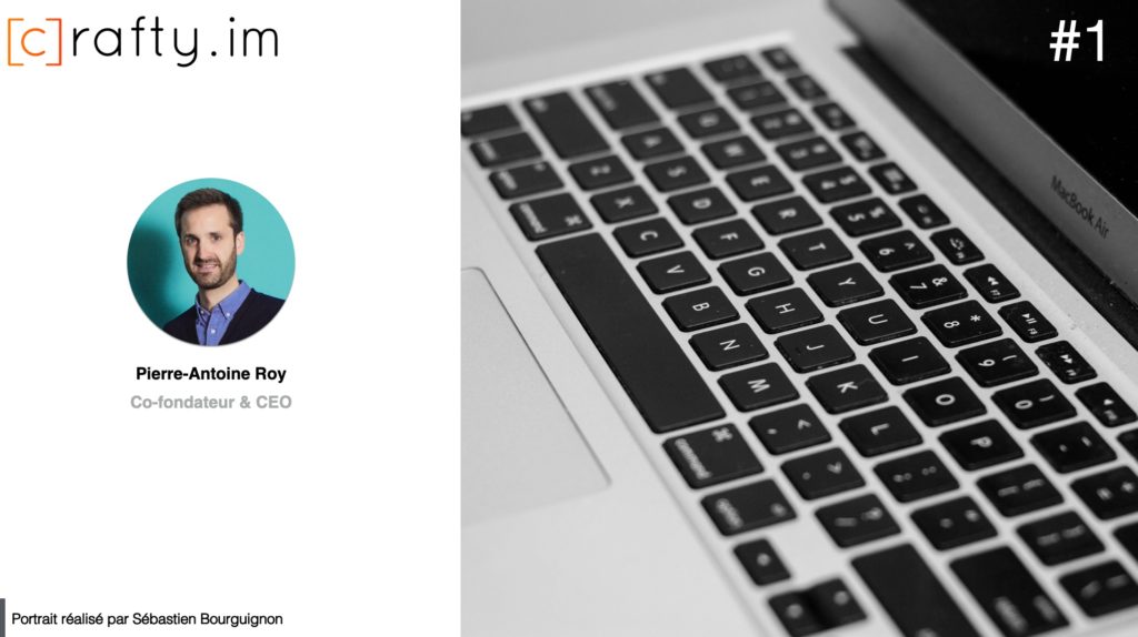#PortraitDeStartuper – Crafty – Pierre-Antoine Roy <a href="/crafty_im/">Crafty</a> <a href="/PierreAntROY/">Pierre-Antoine ROY</a> #Startup #FrenchTech sebastienbourguignon.com/2020/03/02/por…