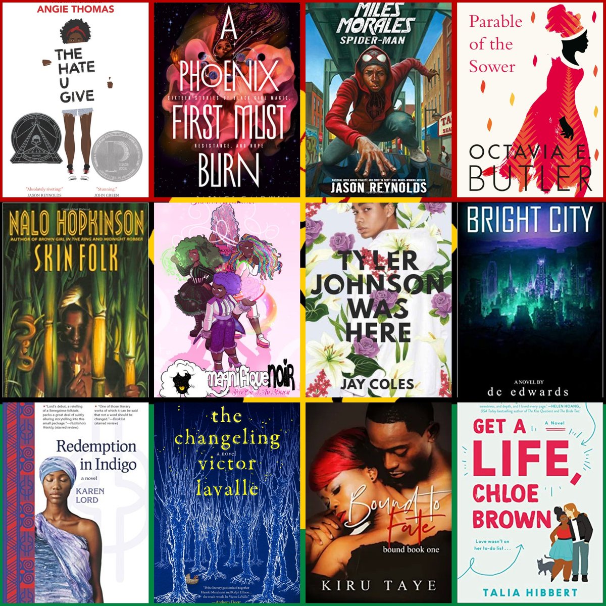 The Hate U Give - Angie ThomasA Phoenix First Must Burn (anthology)Miles Morales: Spider-Man - Jason ReynoldsThe Parable of the Sower - Octavia ButlerSkin Folk - Nalo HopkinsonMagnifique Noir - Briana Laurence(cont'd)16/