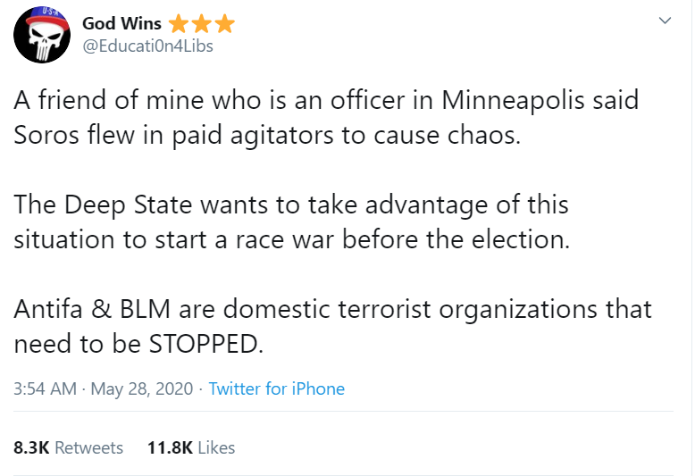 I'm particularly interested in this viral tweet by a QAnon follower. "A friend of mine who is an officer in Minneapolis said Soros flew in paid agitators to cause chaos." Follows the exact same formula we've been seeing the last few months. A friend of mine says...