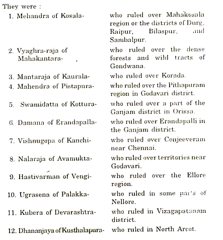 After his victory over the three northern powers, Samudragupta took up his expedition in the Deccan. In course of his southern campaigns he humbled as many as twelve princes.