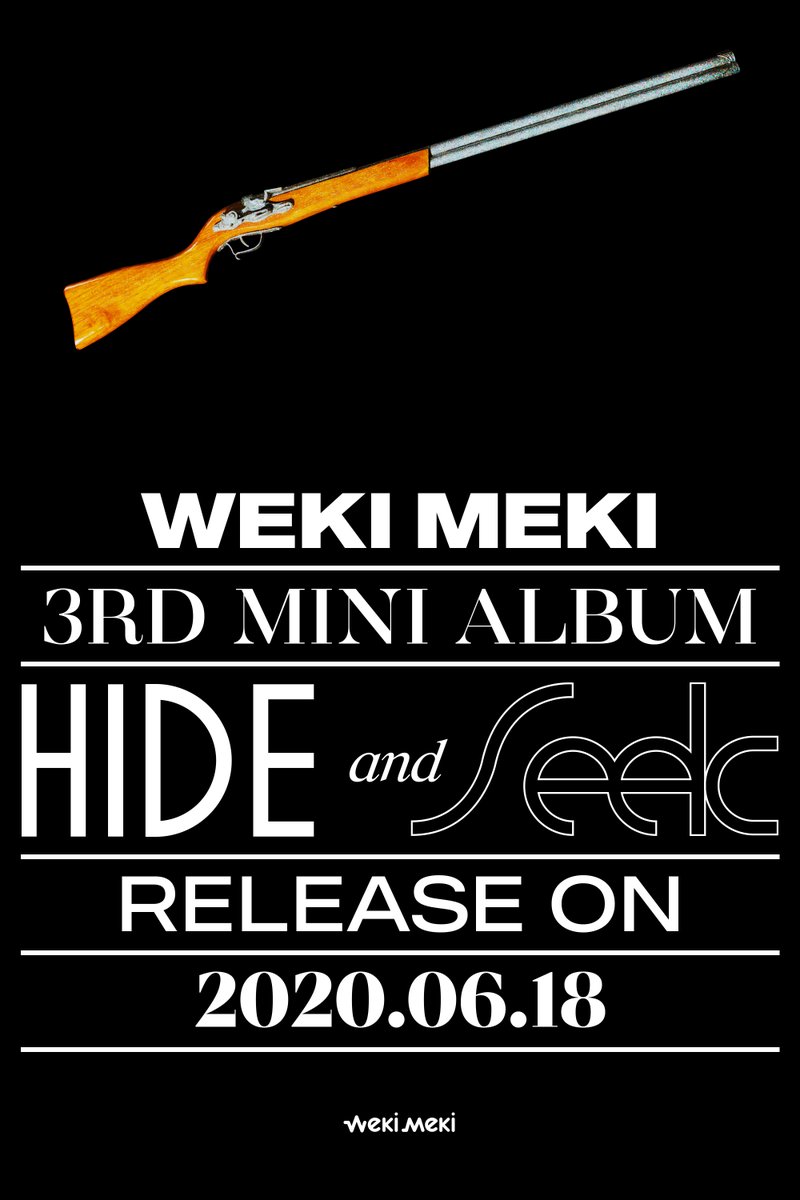 [#위키미키]  
Weki Meki 3rd Mini Album <HIDE and SEEK> 

2020. 06. 18 6PM
Coming Soon

#WekiMeki #HIDEandSEEK