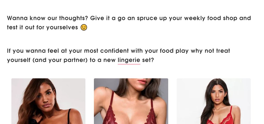 So we changed this. We kept the strong CTAs (to drive sales) but then Missguided team added more internal links from wider content into the lingerie section with anchor text links too. Like this ...