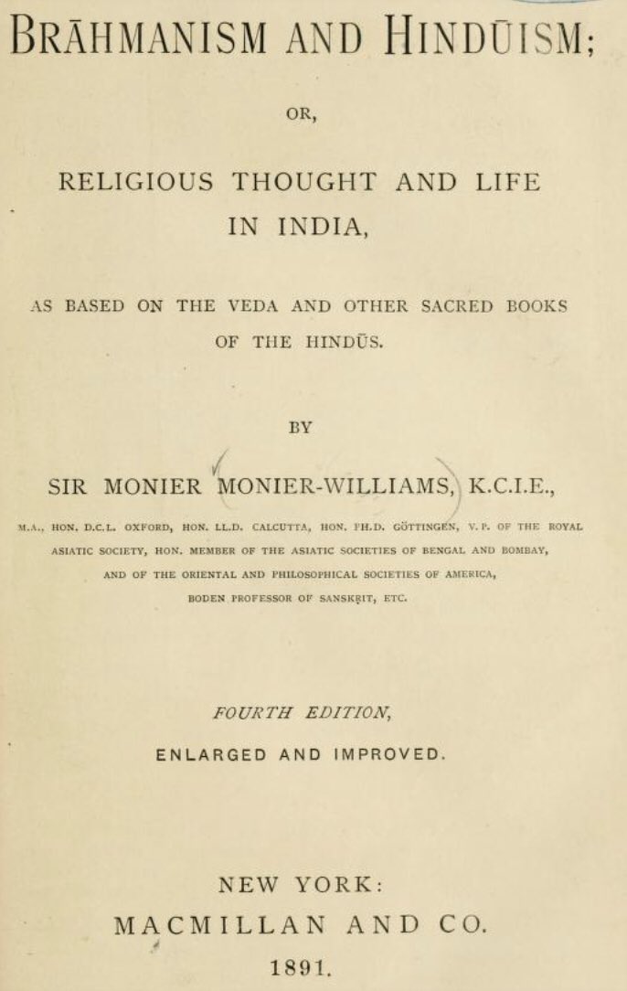 In parallel, I will critically read and analyze the book of Sir Monier Monier-Williams “Brahminism and Hinduism: Religious thought and life in India”, which was published just a couple of decades later in 1891.This book can also be read online:  https://archive.org/details/brahmanismhindui00moni/page/n9/mode/1up