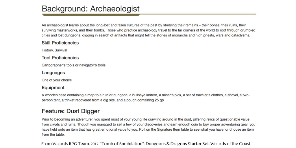 In general TTRPGs depend on in-game archaeology, but encourage the pursuit of fame, glory, and riches over ethical considerations Most adventures are filled with ancient sites to explore, lost treasure to recover, and lore tied to fantasy landscapes and cultures.  #PATC5 (6/17)